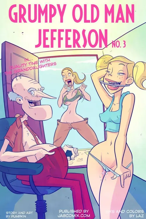 Grumpy Old Man Jefferson  (Chapter 03 - Quality Time With The Granddaughters)