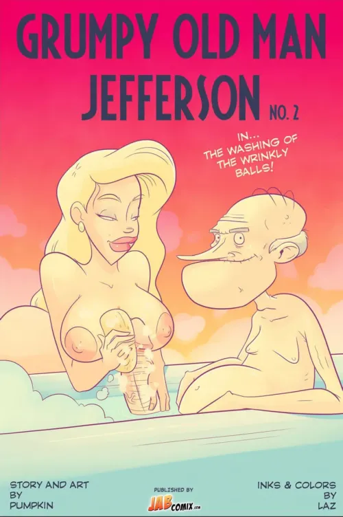 Grumpy Old Man Jefferson  (Chapter 02 - The Washing Of The Wrinkly Balls)