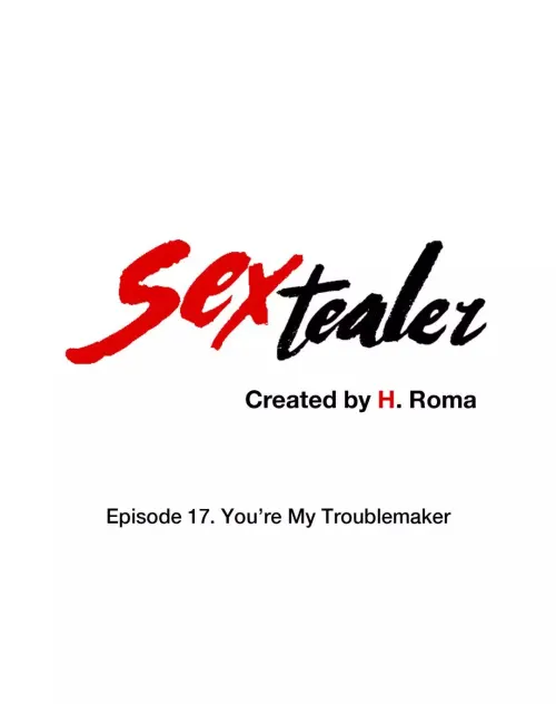 Sextealer  (Chapter 017 - You/re My Troublemaker)